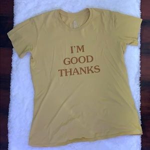“I’m Good Thanks” Shirt